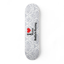 I love Water Buffalo Racing Skateboard