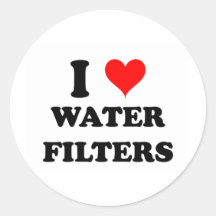 I Love Water Filters Round Sticker
