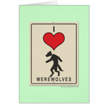 I Love Werewolves Greeting Card
