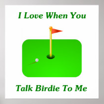 I Love When You Talk Birdie To Me Print