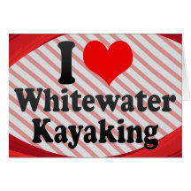 I love Whitewater Kayaking Cards