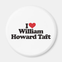 I Love William Howard Taft Refrigerator Magnets