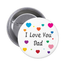 I Love You, Dad Pinback Buttons