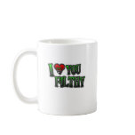 I Love you Filthy FILTH DUBSTEP mugs