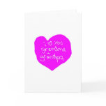 I Love You Grandma And Grandpa Pink Card
