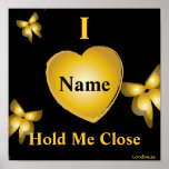 I Love You-Hold me Close Poster-Customize