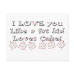 I Love You Like A Fat Kid Loves Cake postcards