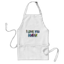 I Love You Mama Shirts Aprons