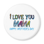 I Love You Mama Shirts magnets