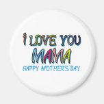I Love You Mama Shirts Refrigerator Magnets