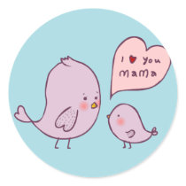 I Love You Mama Round Sticker