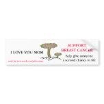 I Love You Mom, Breast Cancer Bumper Sticker