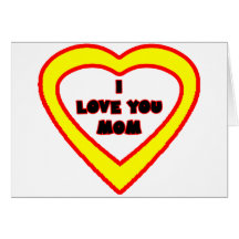 I Love You MOM Bright Yellow Heart The MUSEUM Zazz Cards