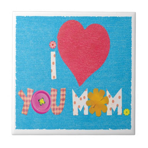i love you mom ceramic tile