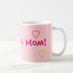 I Love You Mom! l Mug