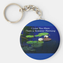 I Love You More Than a Summer Morning Key Chains