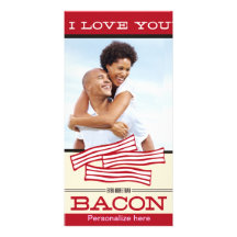 I Love You More Than Bacon Valentine's Anniversary Photo Card