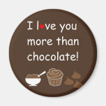 I Love you More than Chocolate Magnet