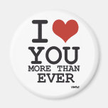 I love you more than ever refrigerator magnet