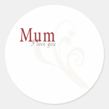 I Love You Mum Round Stickers