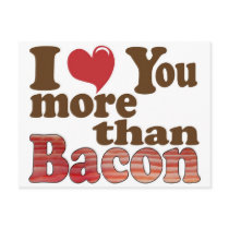 I Love You re Than Bacon Postcard