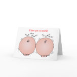 I love you so much! cards