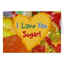 I love You Sugar! Customize Greeting Card