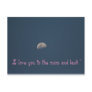 I love you to the moon and back ~ postcards