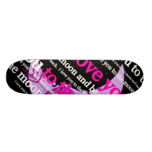 I love you to the moon and back typography skate decks