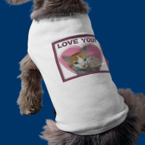 I love you with all meow heart!  Cat pet clothing
