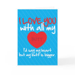 I Love You With All My Butt Card