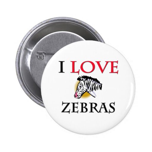 I Love Zebras Pinback Button