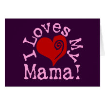 I loves my Mama Card