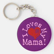 I loves my Mama Key Chains