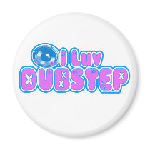 I luv DUBSTEP Fridge Magnet