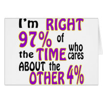 I’m Right 97% Of The Time Who Cares About cards