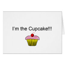 I’m the Cupcake!!! with Sprinkles Card