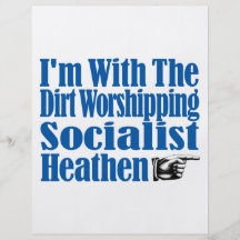 I’m With The Dirt Worshipping Socialist Heathen Flyer Design