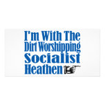 I’m With The Dirt Worshipping Socialist Heathen Personalized Photo Card