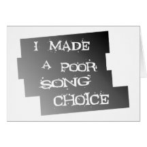 I Made A Poor Song Choice, Cutout Bkgrd Greeting Card