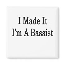 I Made It I'm A Bassist