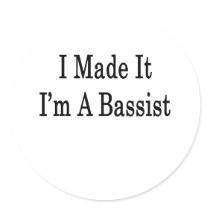 I Made It I'm A Bassist