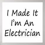 I Made It I'm An Electrician posters