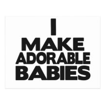 i make adorable babies post card