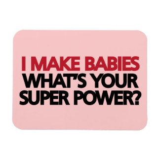 i_make_babies_whats_your_super_power_premium_magnet-r1afad21045804a31a006e88fa8cb7b82_adgua_8byvr_324.jpg