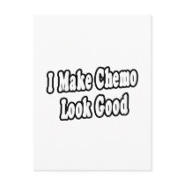 I Make Chemo Look Good