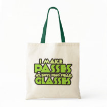 I make Passes at boys who wear glasses Tote Bags
