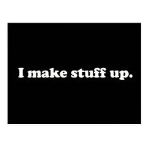 I Make Stuff Up Pathelogical Liar Lying Face Post Cards