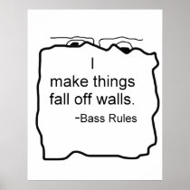 I make things fall off walls. Bass rules! Bassist