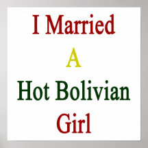 I Married A Hot Bolivian Girl Posters